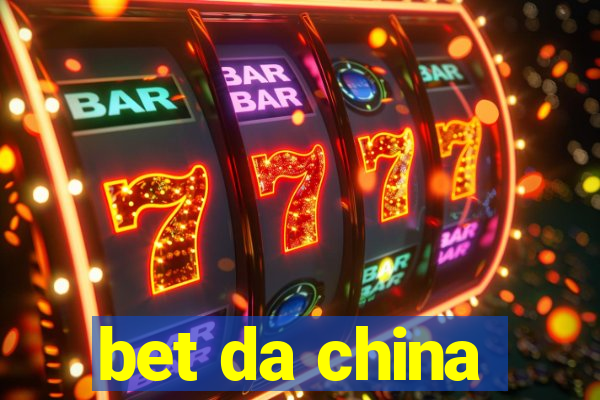 bet da china